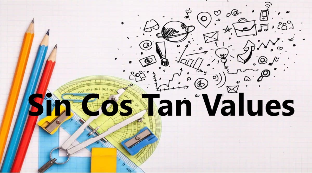 Sin Cos Tan Formula Value Table Examples Getmyuni