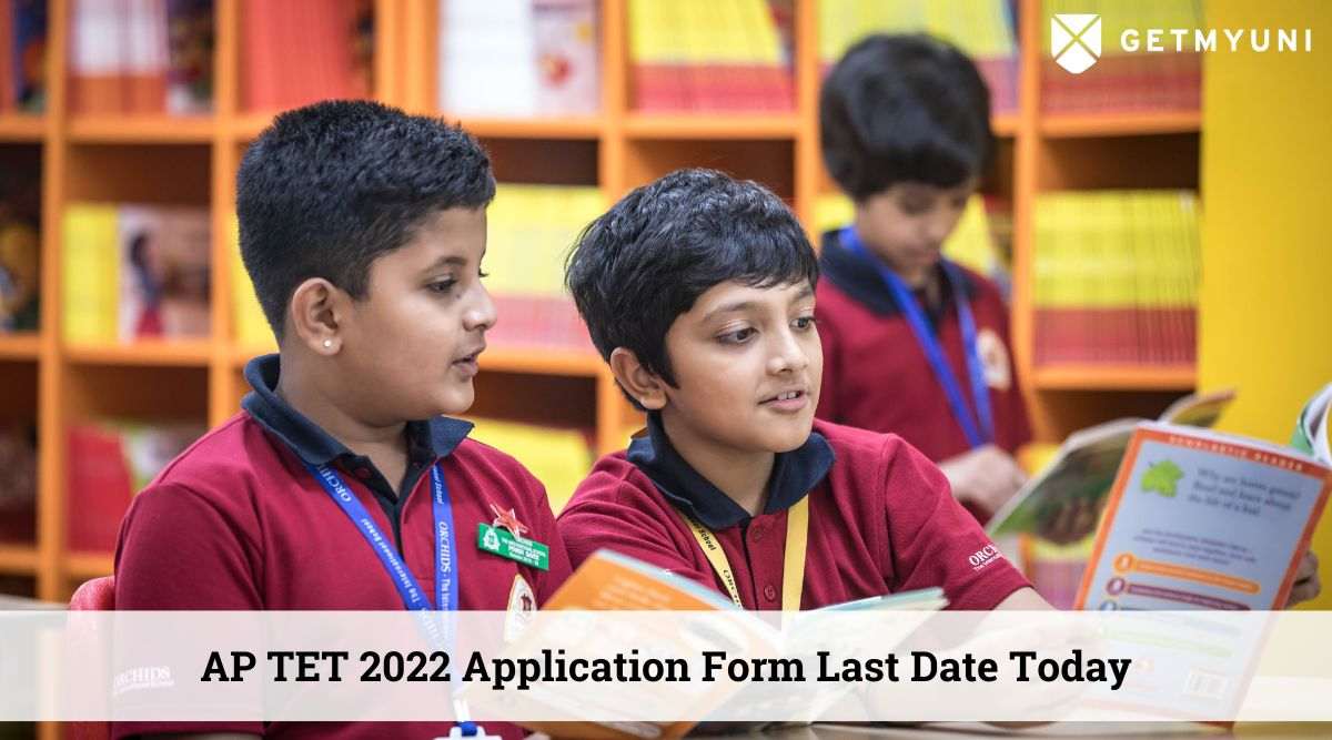 AP TET 2022 Application Deadline Today, July 16 Apply Now Getmyuni