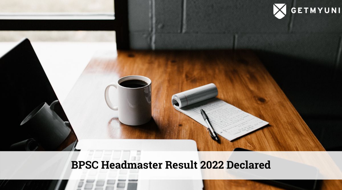 BPSC Headmaster Result 2022 Declared At Bpsc.bih.nic.in - Getmyuni