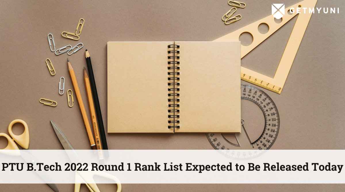 PTU B.Tech Rank List 2022 For Round 1 Expected To Be Released Today ...