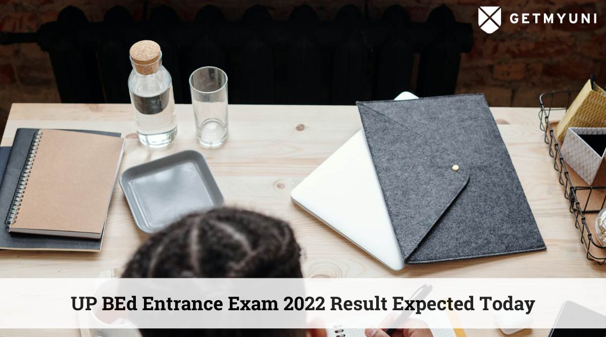 UP B.Ed Entrance Exam Result 2022 Expected Today - Check Tentative Cut ...