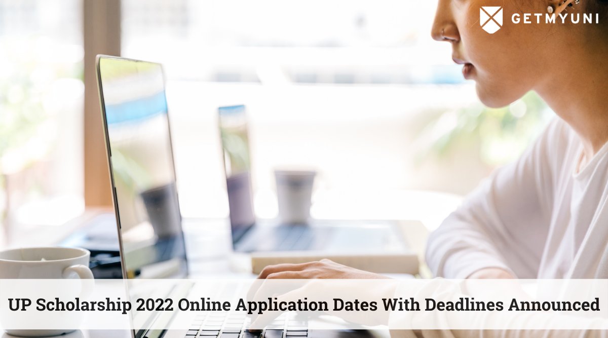 Up Scholarship 2022 Online Application Dates With Deadlines Getmyuni