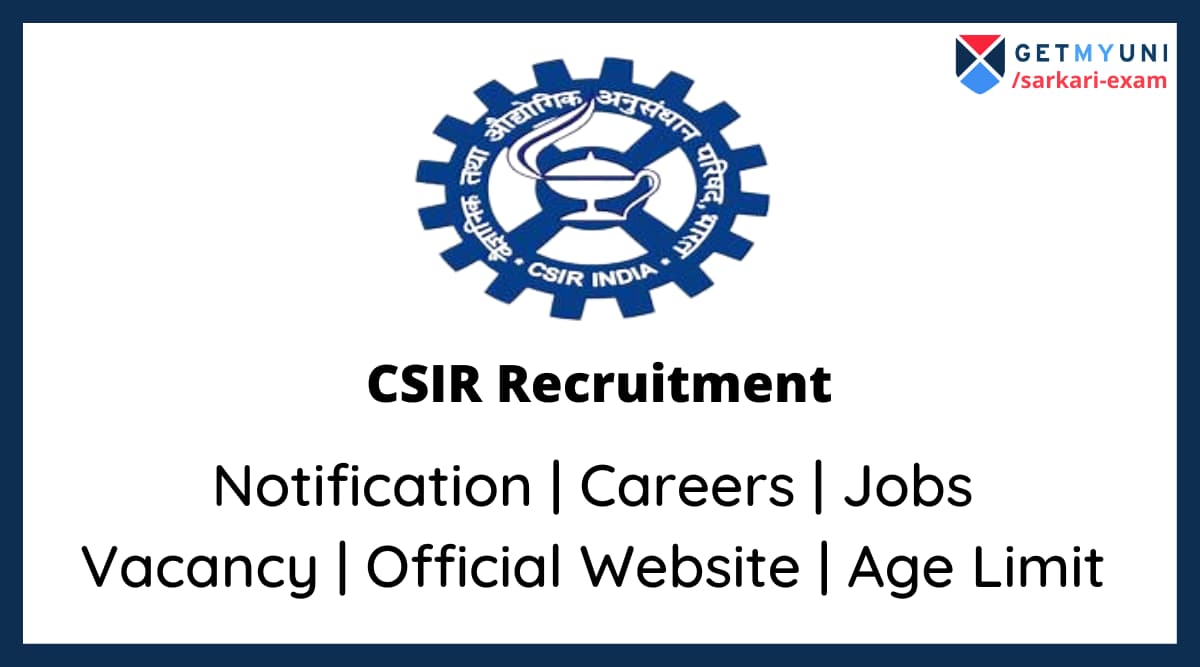 CSIR Recruitment 2022- Jobs, Vacancy, Salary, Dates