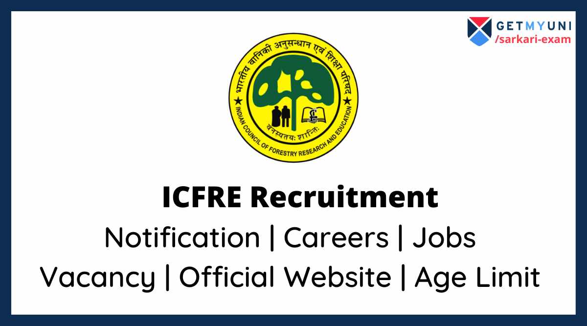 ICFRE Recruitment 2022: Full Form, Jobs, Official Website