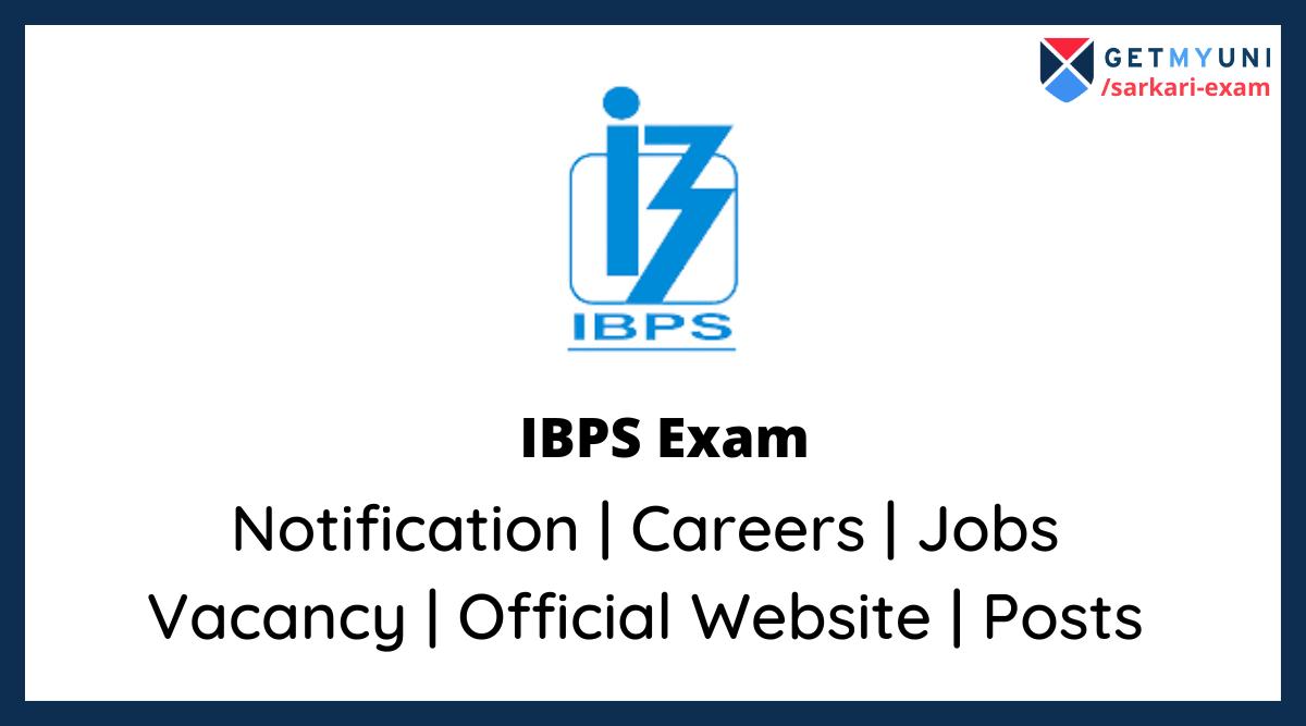 IBPS Exam 2022 Detailed information of IBPS Clerk, IBPS PO, IBPS SO